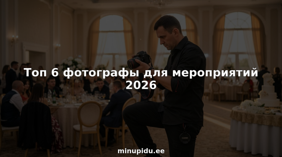 Top 6 sündmuse fotograafid 2026